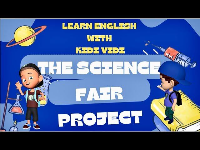 ESL Conversation Lesson from Kidz Vidz for Learning English: The Science Fair Project