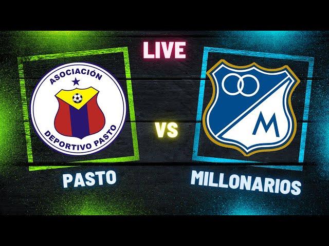 DEPORTIVO PASTO VS MILLONARIOS EN VIVO - EL EMBAJADOR GANA Y ESTA EN LA FINAL!