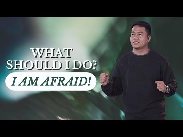 What Should I do? I am Afraid! | Stephen Prado