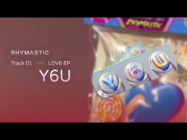 Rhymastic - Y6U (Official Audio)