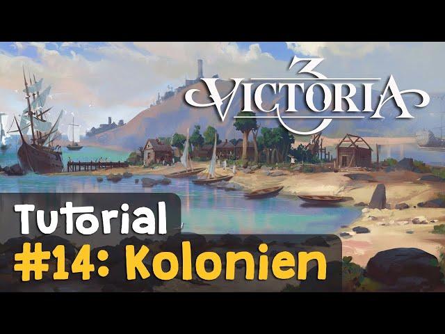 #14: Kolonien   Victoria 3 Tutorial (Deutsch)