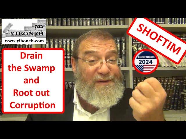 Drain the Swamp and Root out Corruption with Rabbi Aaron Dovid Poston