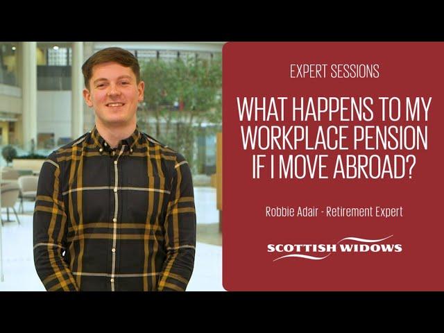 Workplace Pensions | What happens to my pension if I move abroad?