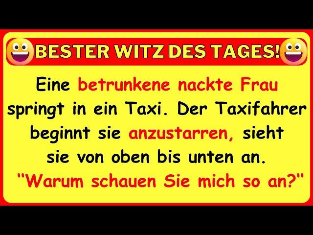  BESTER WITZ DES TAGES! Eine betrunkene nackte Frau springt in ein Taxi...