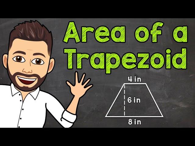 Area of a Trapezoid (Trapezium) | Math with Mr. J