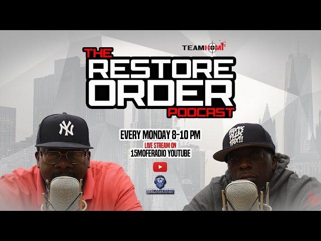 THE RESTORE ORDER PODCAST "WHAT GOING ON IN BATTLE RAP ?"  EP #235