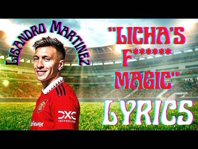 LISANDRO MARTINEZ CHANT - LICHA'S ******* MAGIC