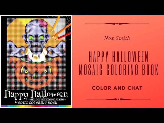 Requested Video:  Happy Halloween Mosaic Coloring Book - Color and Chat