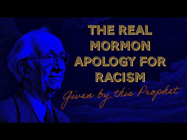 The Real Mormon Apology for Racism (Given by the Prophet)