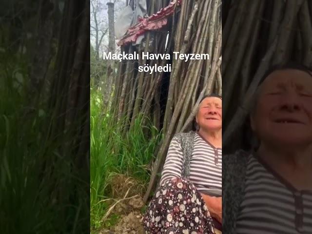 Maçkalı Havva teyzem söyledi #köy #maçka #trabzonlu #köyyaşamı #karadenizkadını #maçkalı #maçkatv