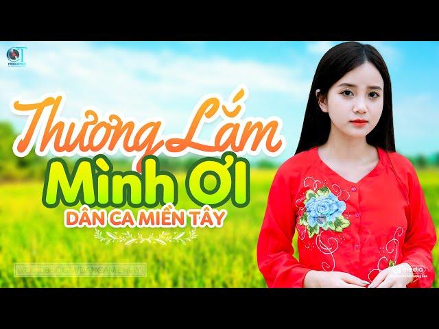 Thương Lắm Mình Ơi - LK Dân Ca Miền Tây 2024, Nhạc Trữ Tình Quê Hương Chọn Lọc - Dân Ca Miền Tây