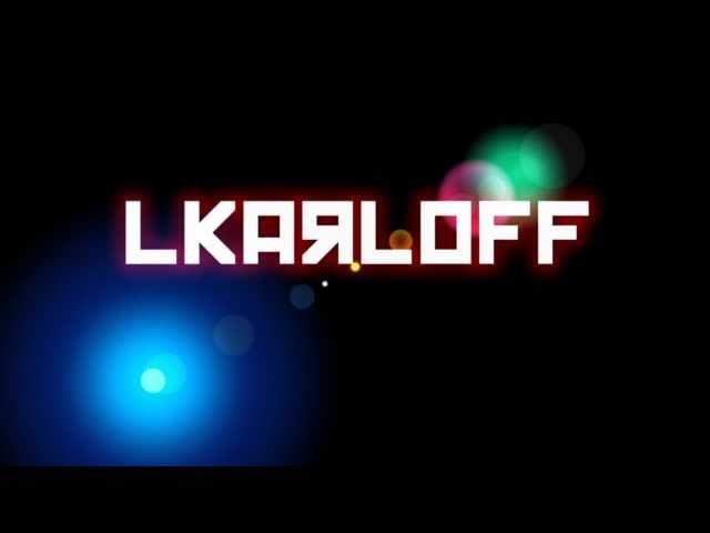 lkarloff's Brand New Intro