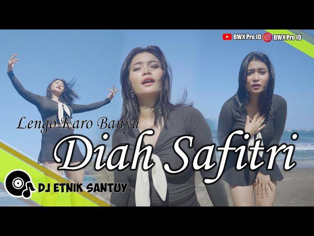 DIAH SAFITRI - LENGO KARO BANYU - DJ ETNIK SANTUY
