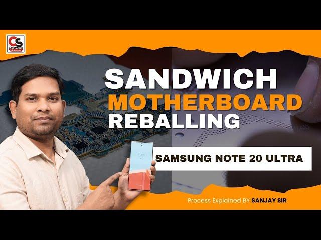 Samsung Note 20 Ultra Sandwich Motherboard Separation , Reballing & Installing Process