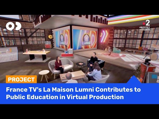 France TV's La Maison Lumni Contributes to Public Education in Virtual Production