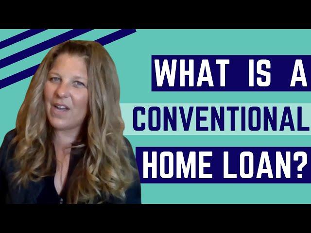 What Is a Conventional Home Loan?