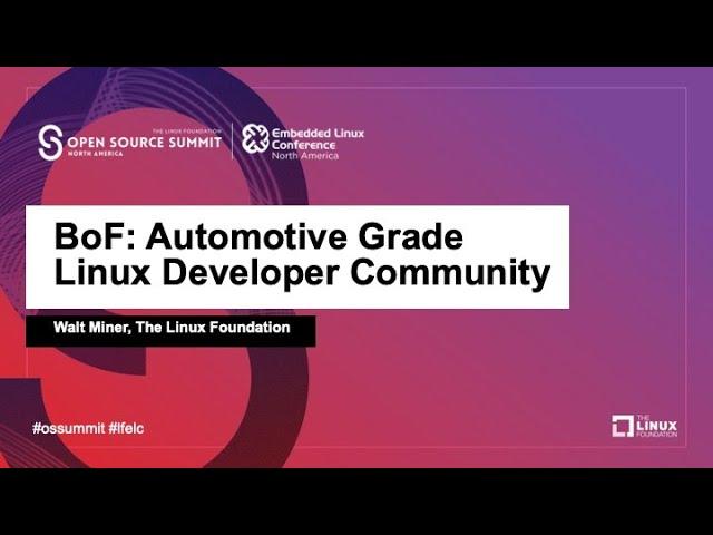 BoF: Automotive Grade Linux Developer Session - Walt Miner, The Linux Foundation