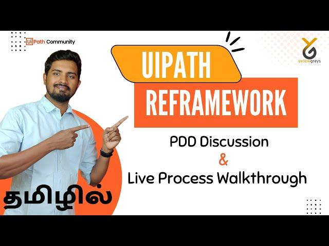 UiPath | ReFrameWork - PDD Discussion | Live Process Walkthrough | தமிழில் | Yellowgreys