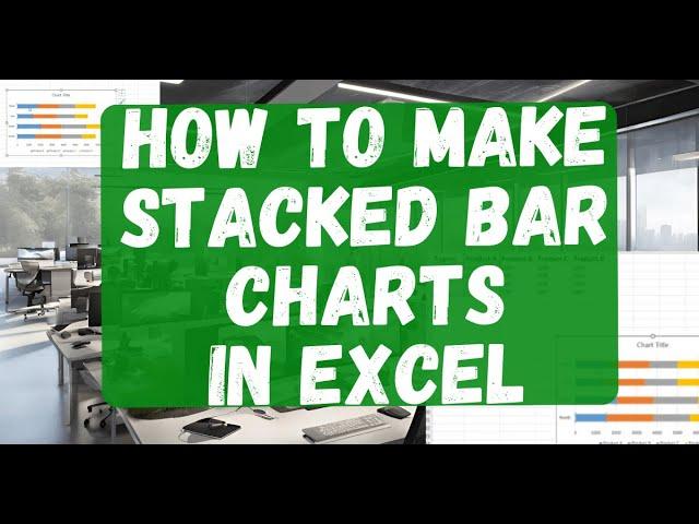 How to Create a Stacked Bar Chart in Excel: Step-by-Step Guide