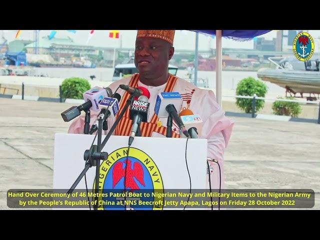 Hand Over Ceremony of 46 Metres Patrol Boat to Nigerian Navy and Military Items to the Nigerian Army