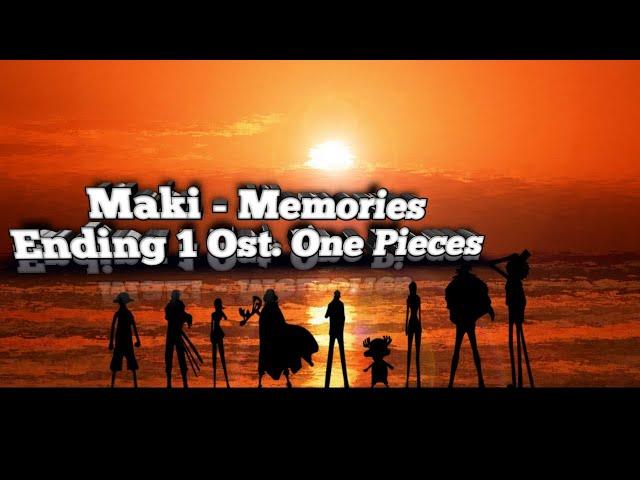 Ending 1 One Piece, Maki - Memories Ost One Piece (Lirik dan Terjemahan Bahasa Indonesia)