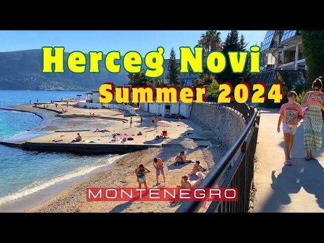 Summer Montenegro 2024 Herceg Novi beaches. (like Barcelona))