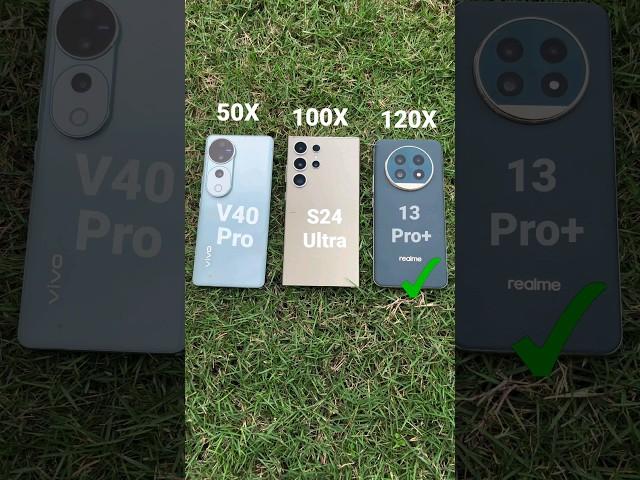 Vivo V40 Pro vs Realme 13 Pro plus vs S24 ultra Zooming test