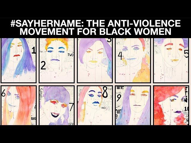 #Sayhername: The Anti-Violence Movement for Black Women