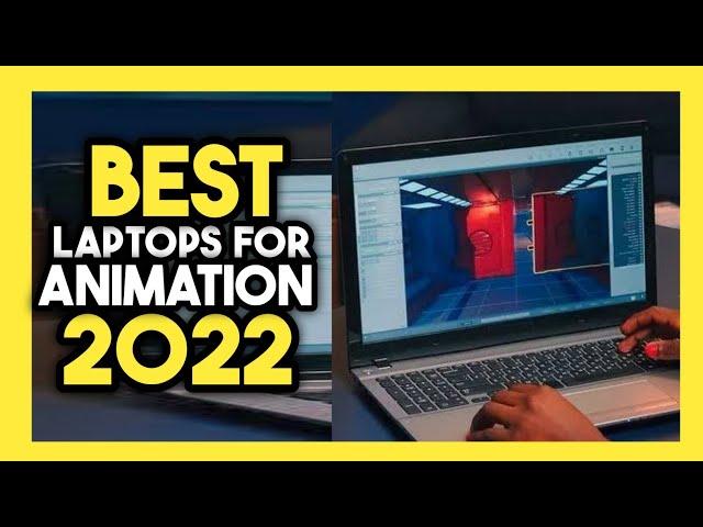 Top 7 Best Laptop for Animation In 2022