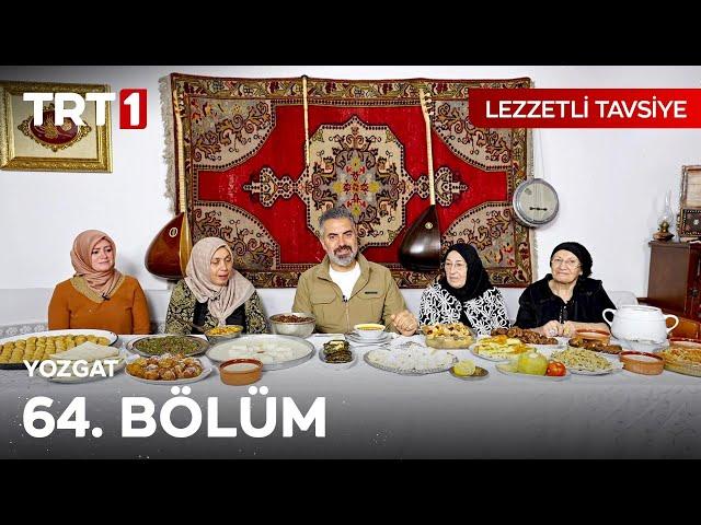 Turgay Başyayla ile Lezzetli Tavsiye 64. Bölüm (Yozgat)