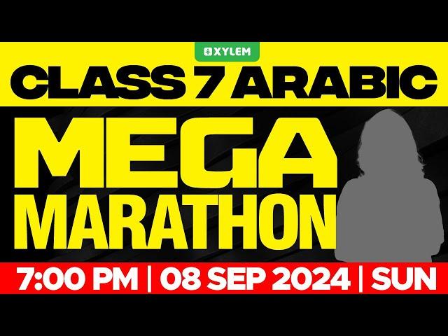 Class 7 Arabic - MEGA MARATHON | Xylem Class 7