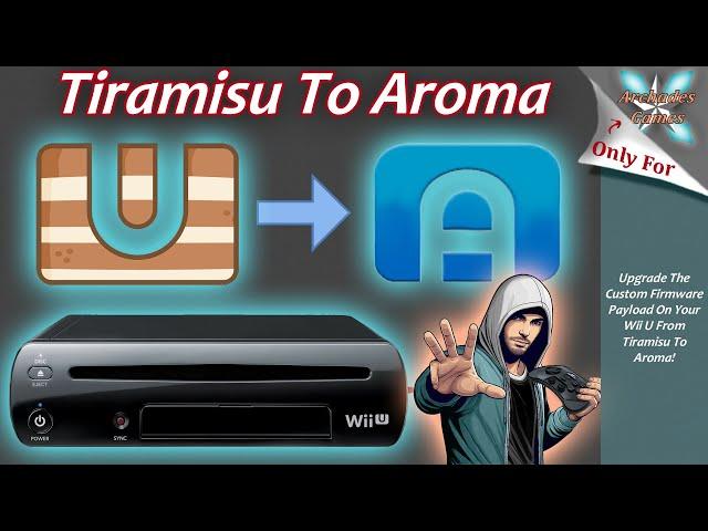 Upgrade Your Wii U Custom Firmware From Tiramisu To Aroma!