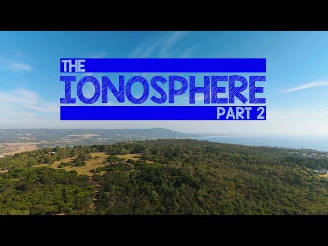 The Ionosphere Part 2