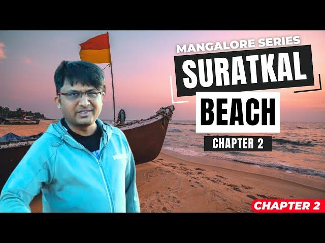 Suratkal Beach I Namma Mangalore I Chapter 2 I Travel Series