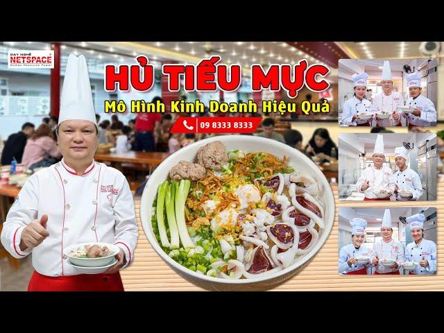 Hủ tiếu Mực - Mô hình kinh doanh hiệu quả- Bí quyết Thầy Y - Netspace môi trường dạy nấu ăn lý tưởng