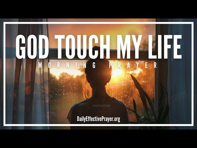 Just One Touch From God Changes Everything | Powerful & Inspiring Morning Prayer To Start Your Day