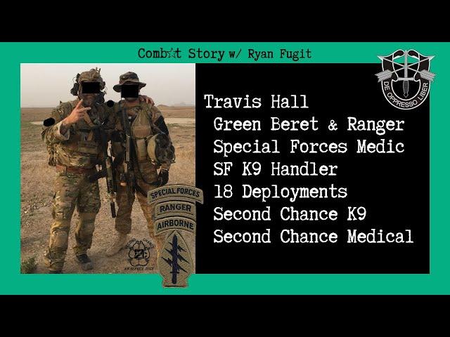 Combat Story (Ep 52): Travis Hall | Green Beret (18D) | Ranger | Second Chance K9 | 18 Deployments