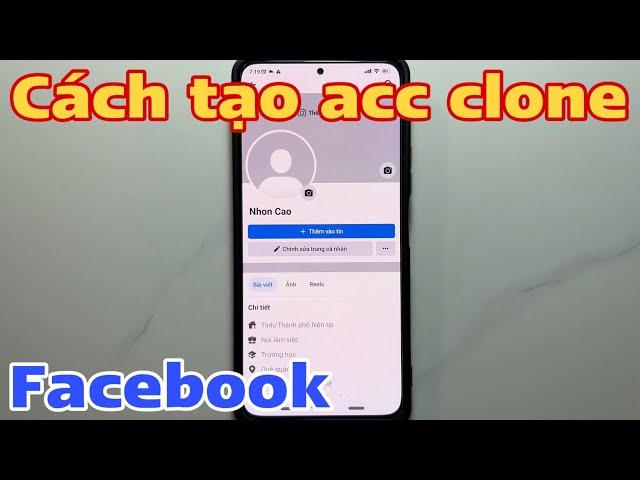 Cách tạo acc clone Fb - Cách tạo nhiều acc clone Facebook