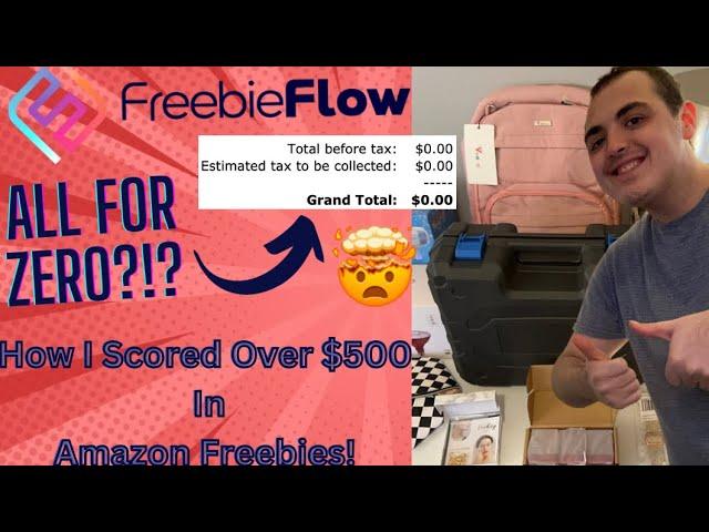 HOW I SCORED OVER $500 IN FREEBIES FROM AMAZON! ~ HONEST FREEBIE FLOW REVIEW