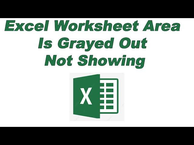 Excel Worksheet Area Is Grayed Out Not Showing [Tutorial]