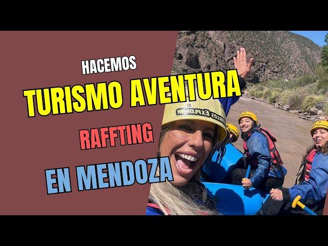 HACEMOS TURISMO AVENTURA RAFFTING EN MENDOZA