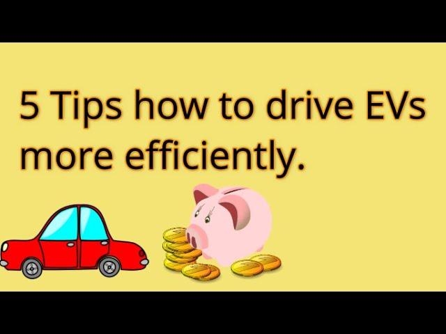 Driving EVs efficiently - 5 Tips by Ecodriver