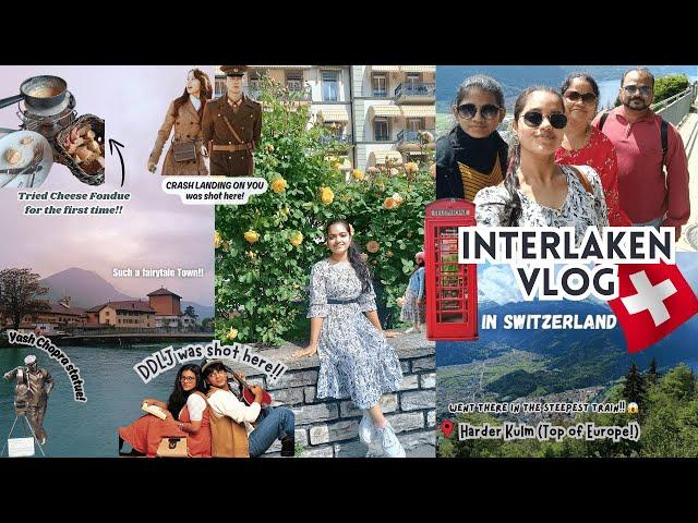 SWITZERLAND VLOG | Fairy tale town of Interlaken, Harder Kulm (Top of Europe) & Trying Fondue!