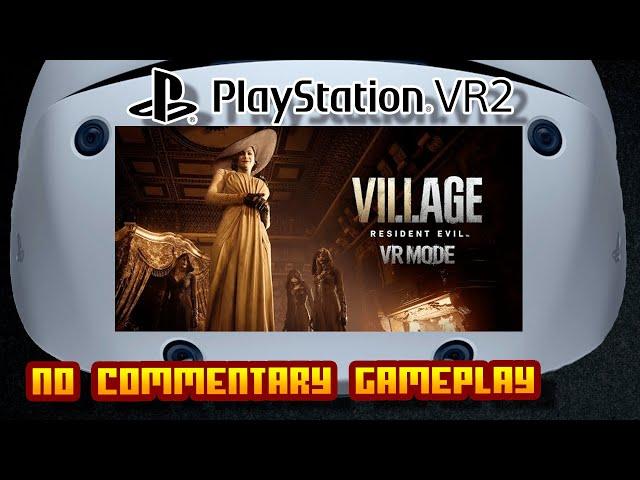 Resident Evil Village - (Sony PlayStation VR 2) - No Commentary Gameplay