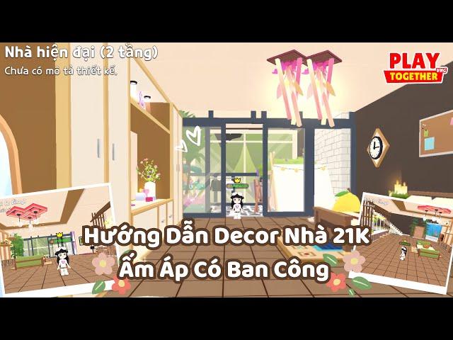 Hướng dẫn decor nhà 21k tiền sao ấm áp có ban công (2 tầng) | Play Together