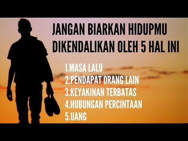 Jangan sampai hidup anda dikendalikan oleh hal ini !!! (Video Motivasi )