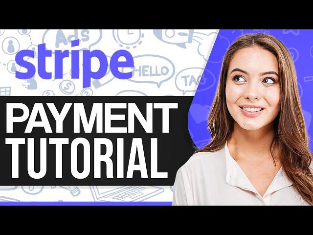 Full Stripe Payment Tutorial | How To Use Stripe For Beginners 2025