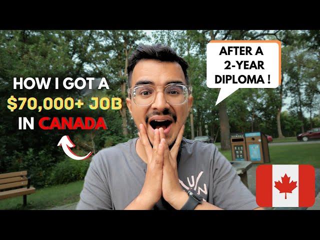 HOW I GOT A $70,000+ JOB IN CANADA WITH JUST 2 YEAR DIPLOMA