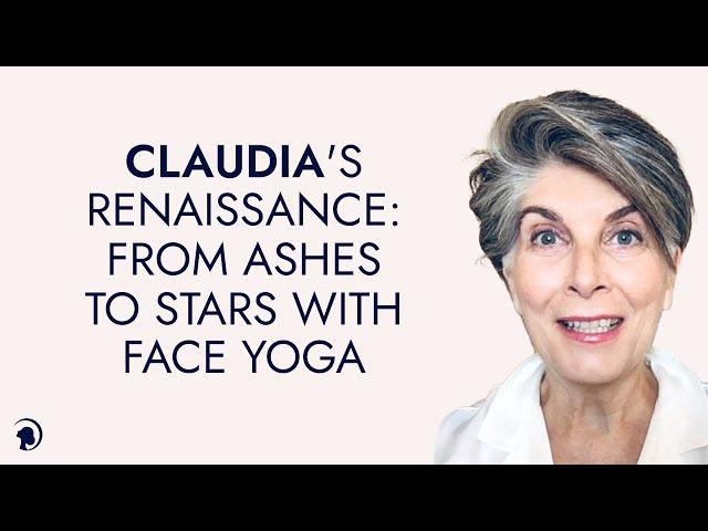 Post-COVID Career Renaissance: Claudia's Face Yoga Journey