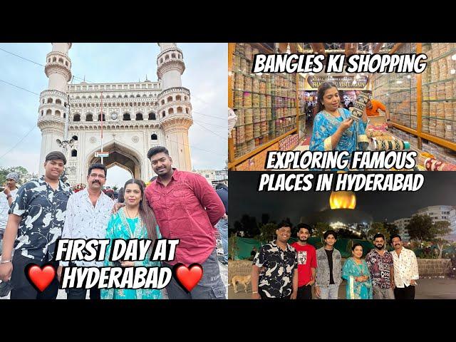 First Day At Hyderabad ️ | Bangles Ki Shopping ️ | Exploring Famous Places In Hyderabad Vlog ️